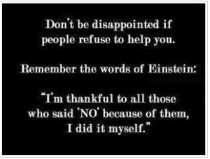 don't be disappointed if people refuse to help